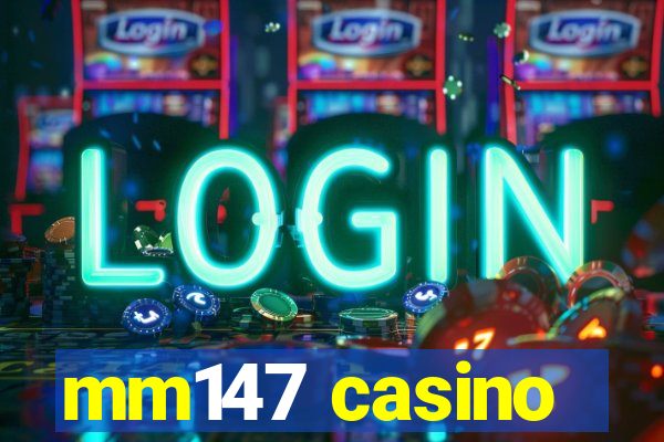 mm147 casino